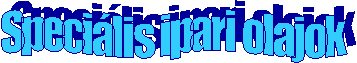 Speci�lis ipari olajok
